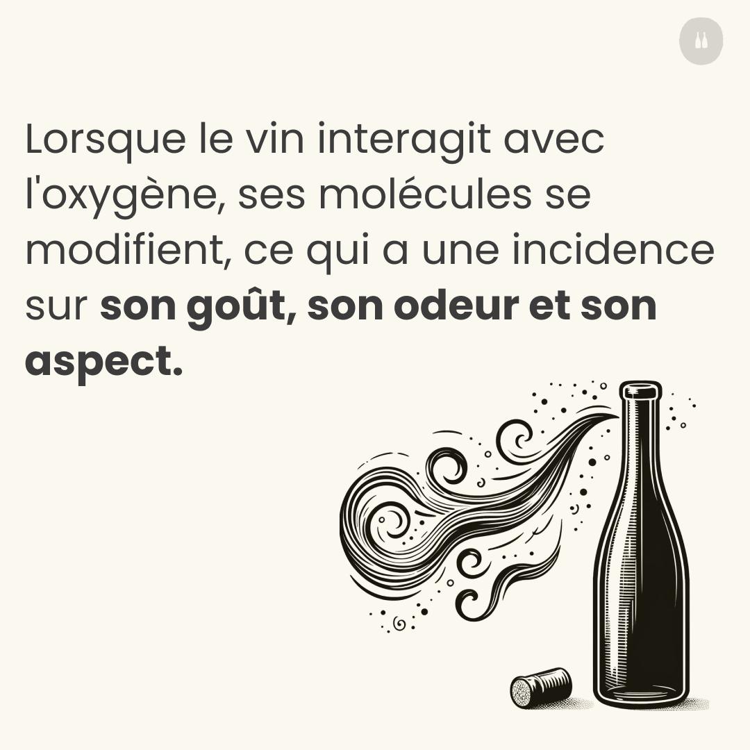 Quando il vino interagisce con l'ossigeno, le sue molecole si modificano, influendo sul gusto, sull'odore e sull'aspetto.